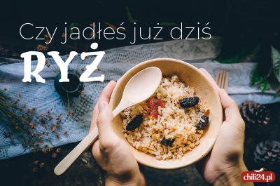 Czy jadłeś już dziś ryż?