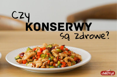 Czy konserwy są zdrowe?