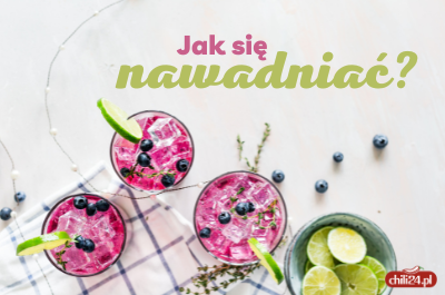 Jak się nawadniać?