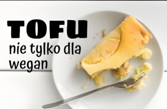 Tofu – nie tylko dla wegan