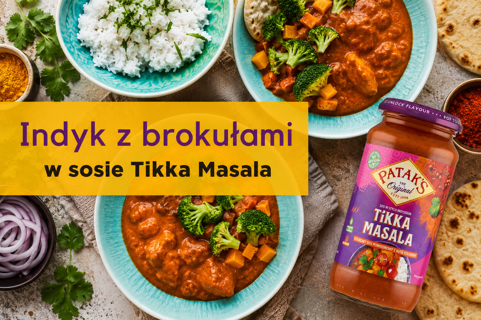 Dania Patak’s – przepis na indyka w sosie Tikka Masala